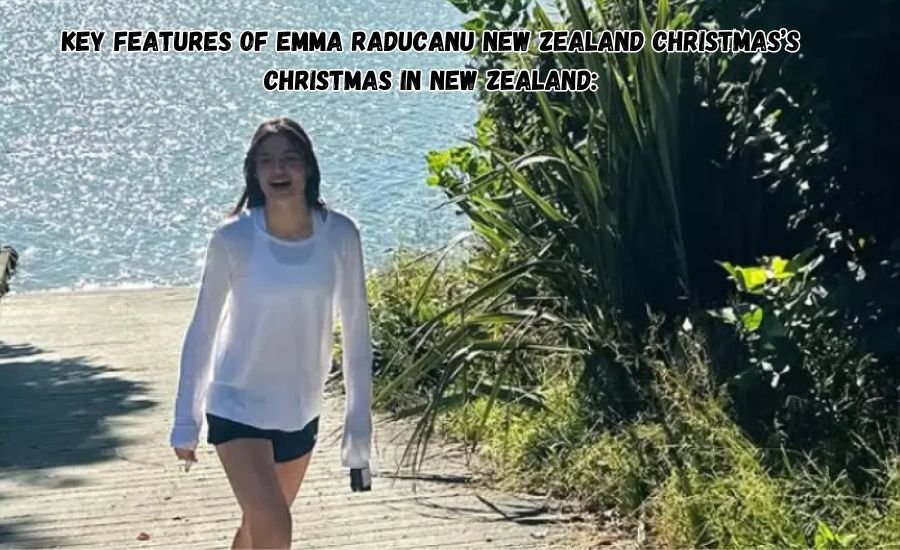 emma raducanu new zealand christmas