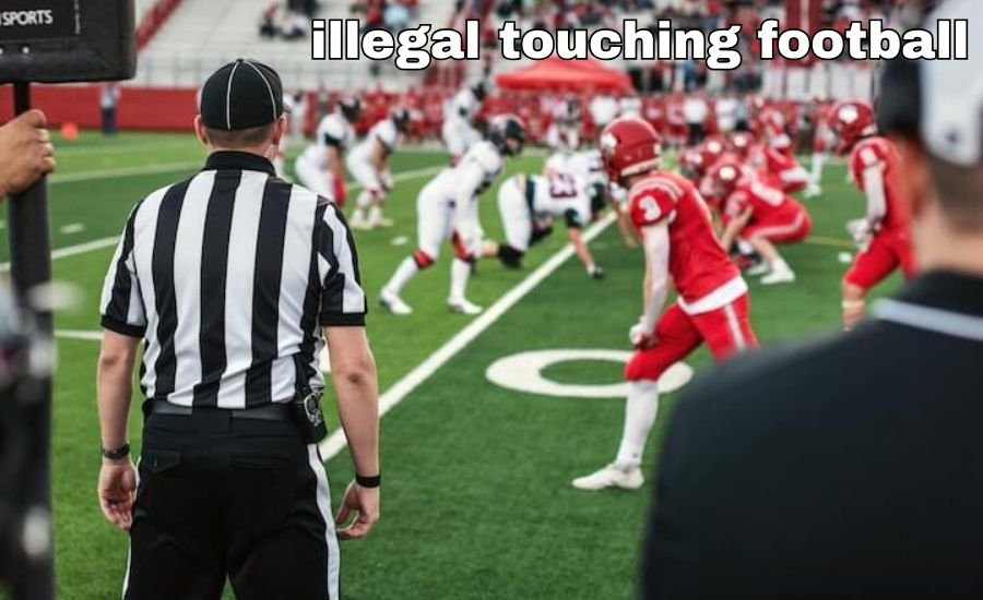 illegal touching football